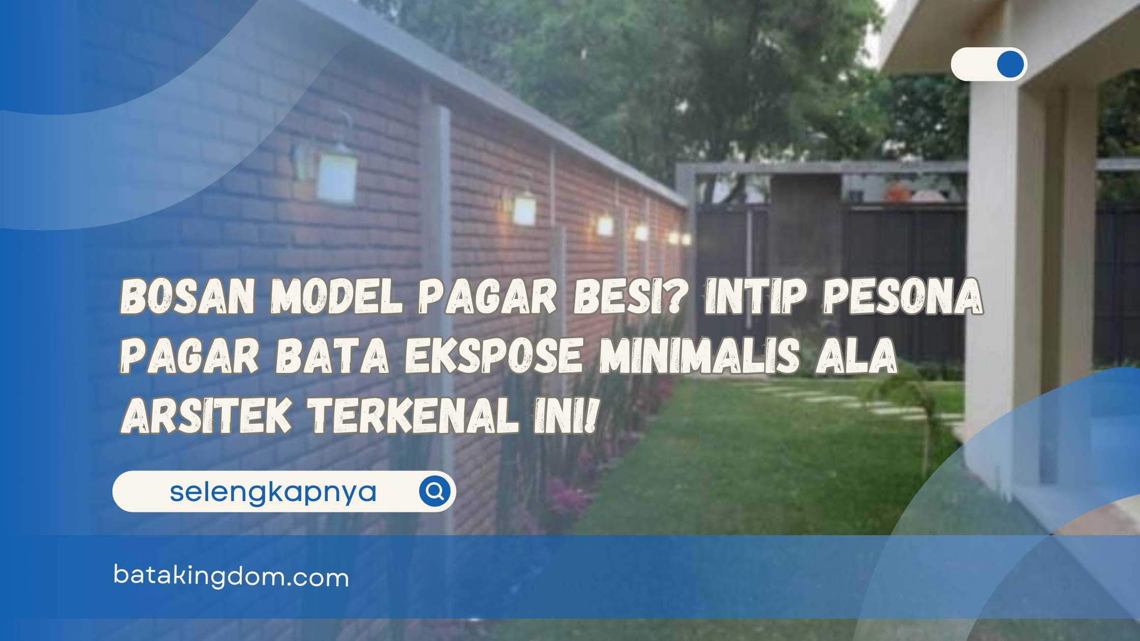 Bosan Model Pagar Besi Intip Pesona Pagar Bata Ekspose Minimalis ala Arsitek Terkenal Ini!