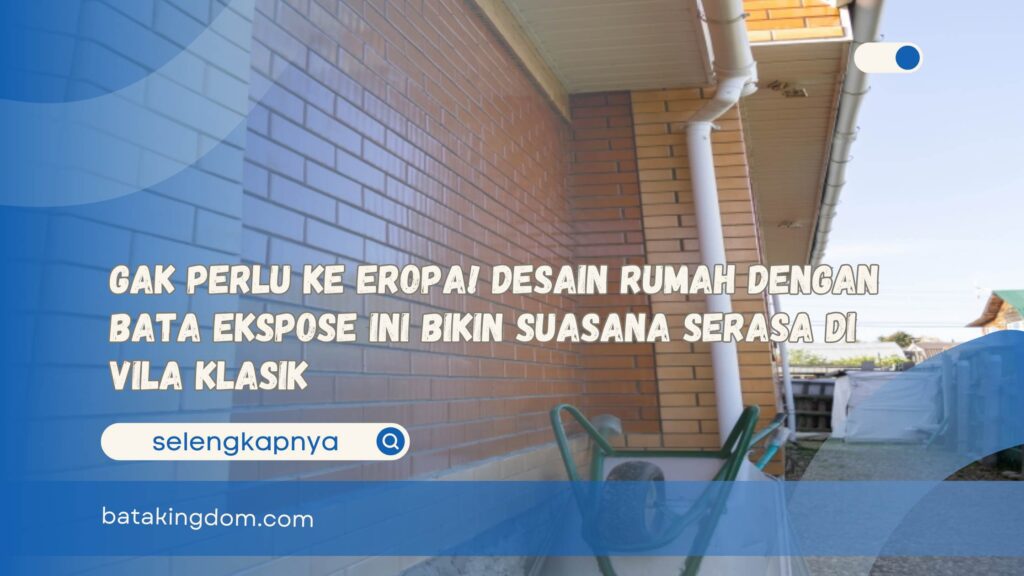 Gak Perlu ke Eropa! Desain Rumah dengan Bata Ekspose Ini Bikin Suasana Serasa di Vila Klasik