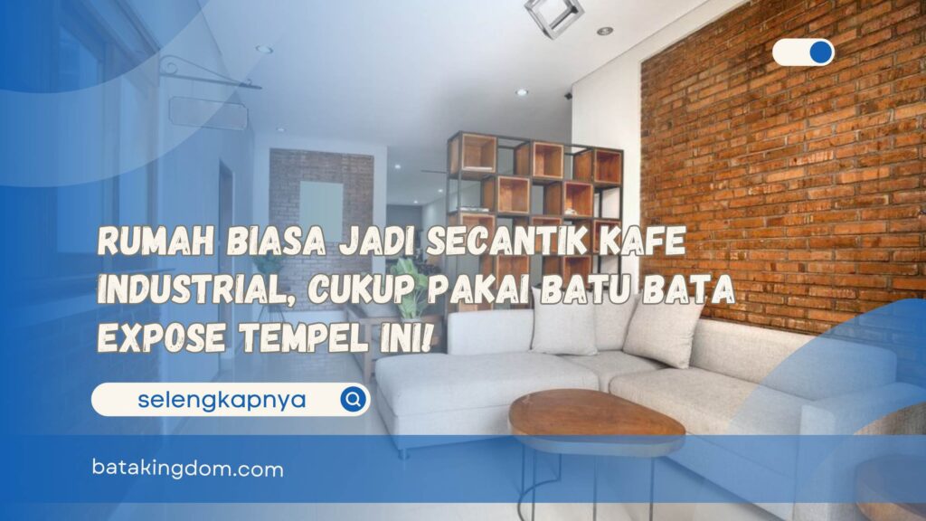 Rumah Biasa Jadi Secantik Kafe Industrial, Cukup Pakai Batu Bata Expose Tempel Ini!