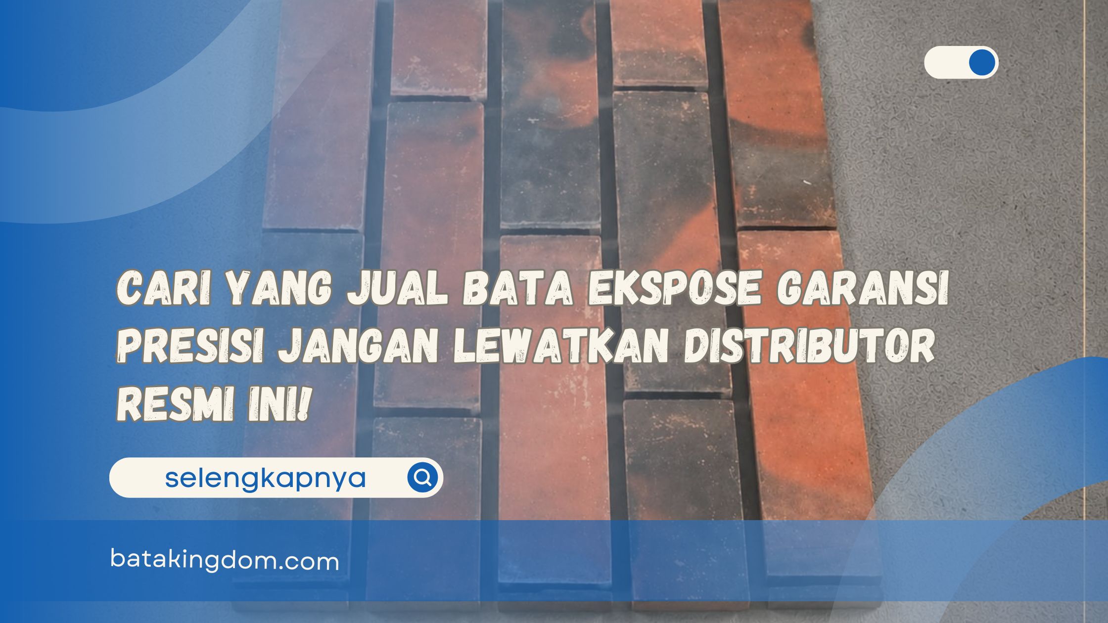 Cari yang Jual Bata Ekspose Garansi Presisi Jangan Lewatkan Distributor Resmi Ini!