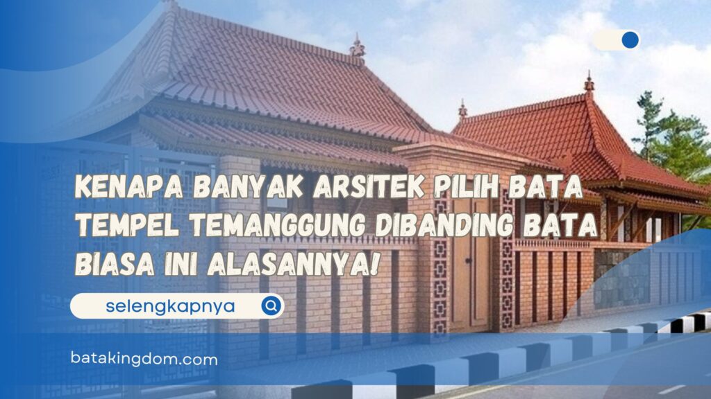Kenapa Banyak Arsitek Pilih Bata Tempel Temanggung Dibanding Bata Biasa Ini Alasannya!
