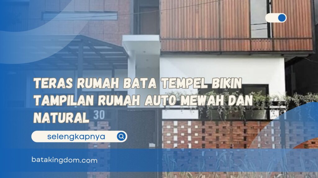 Teras Rumah Bata Tempel Bikin Tampilan Rumah Auto Mewah dan Natural