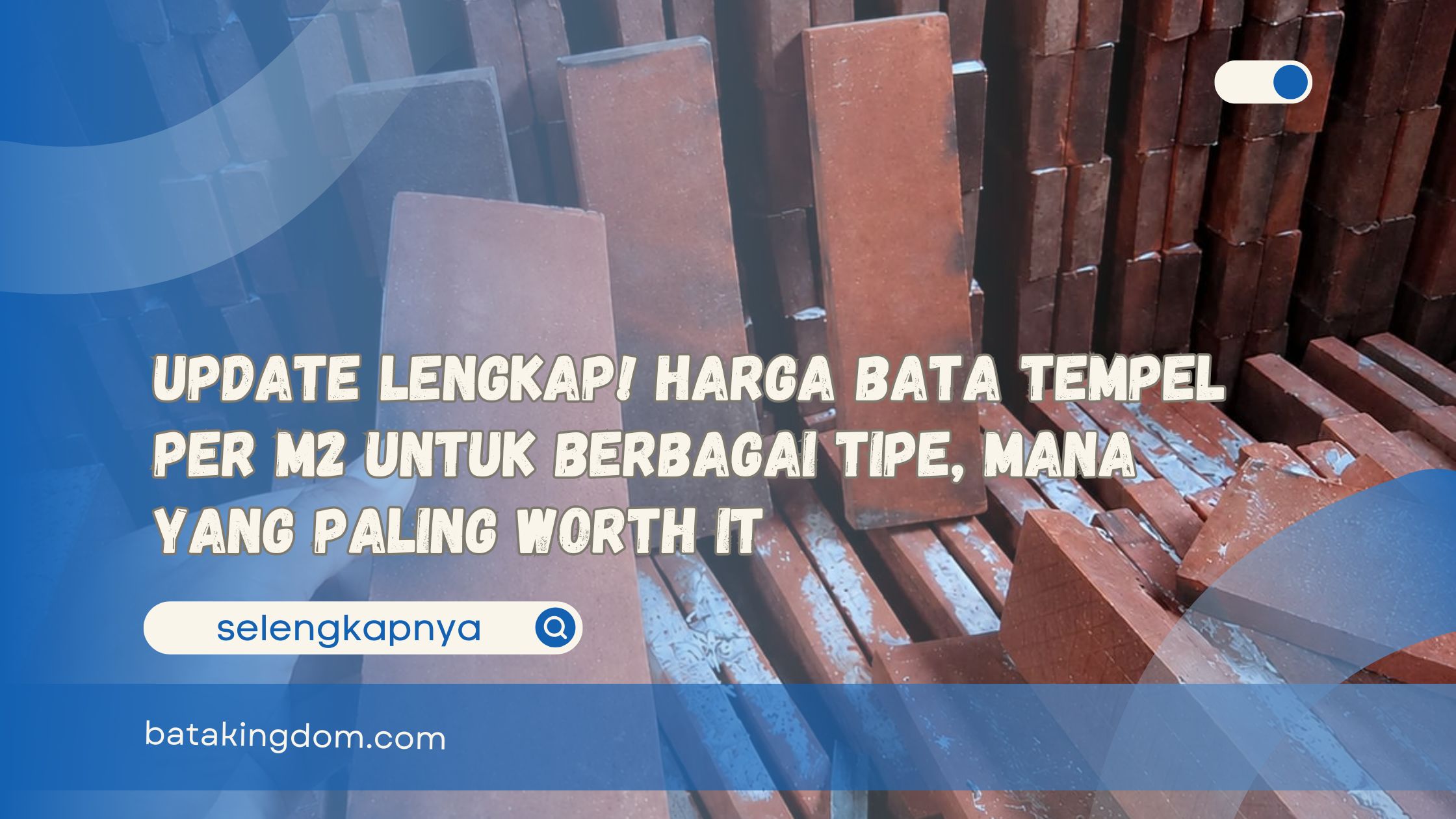 Update Lengkap! Harga Bata Tempel Per m2 untuk Berbagai Tipe, Mana yang Paling Worth It